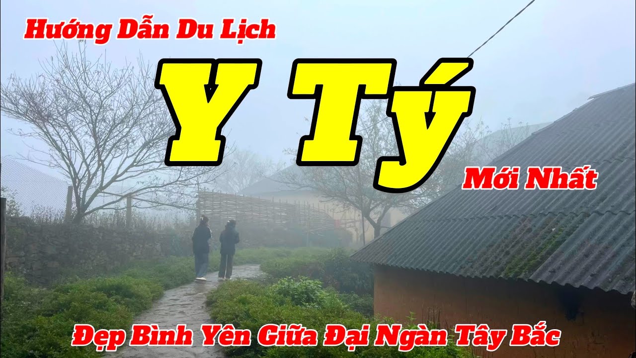 Du Lịch Y Tý - Lào Cai | Bất Ngờ Trước Vẻ Đẹp Mờ Ảo Của Y Tý Giữa Đại Ngàn Sương Mù Tây Bắc