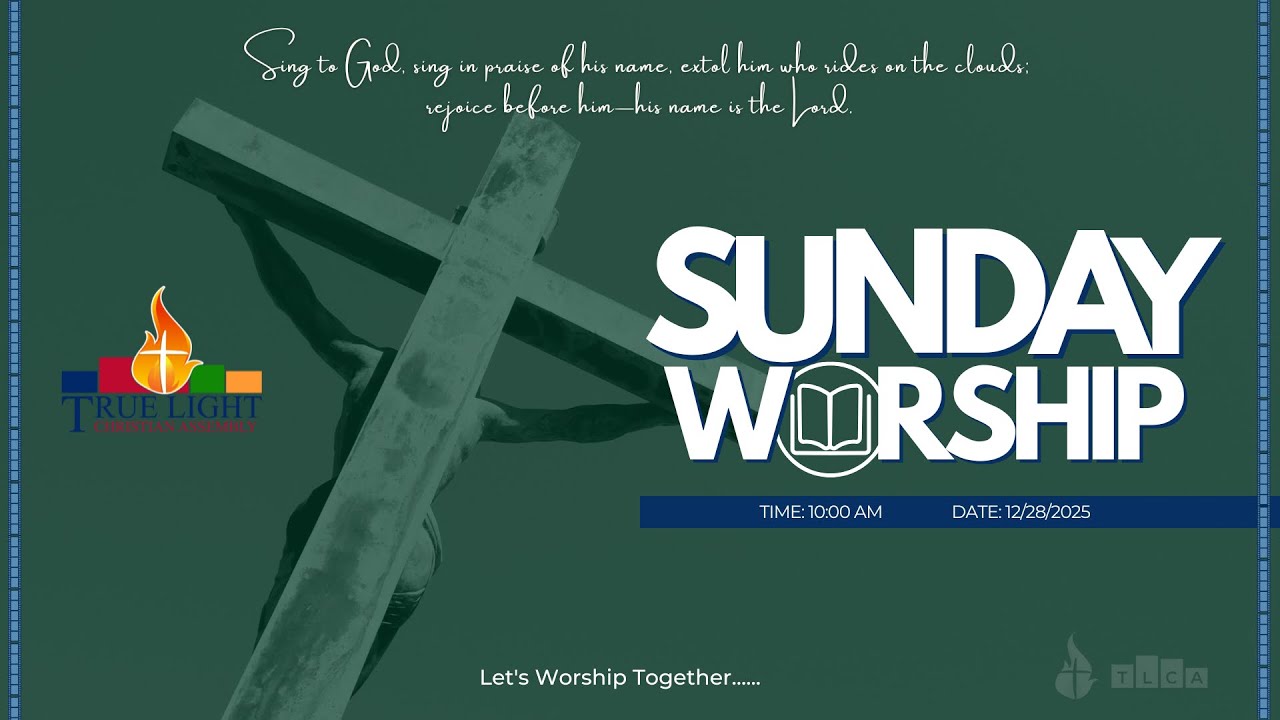 28 DEC 2025| SUNDAY WORSHIP| TRUE LIGHT CHRISTIAN ASSEMBLY| HOUSTON