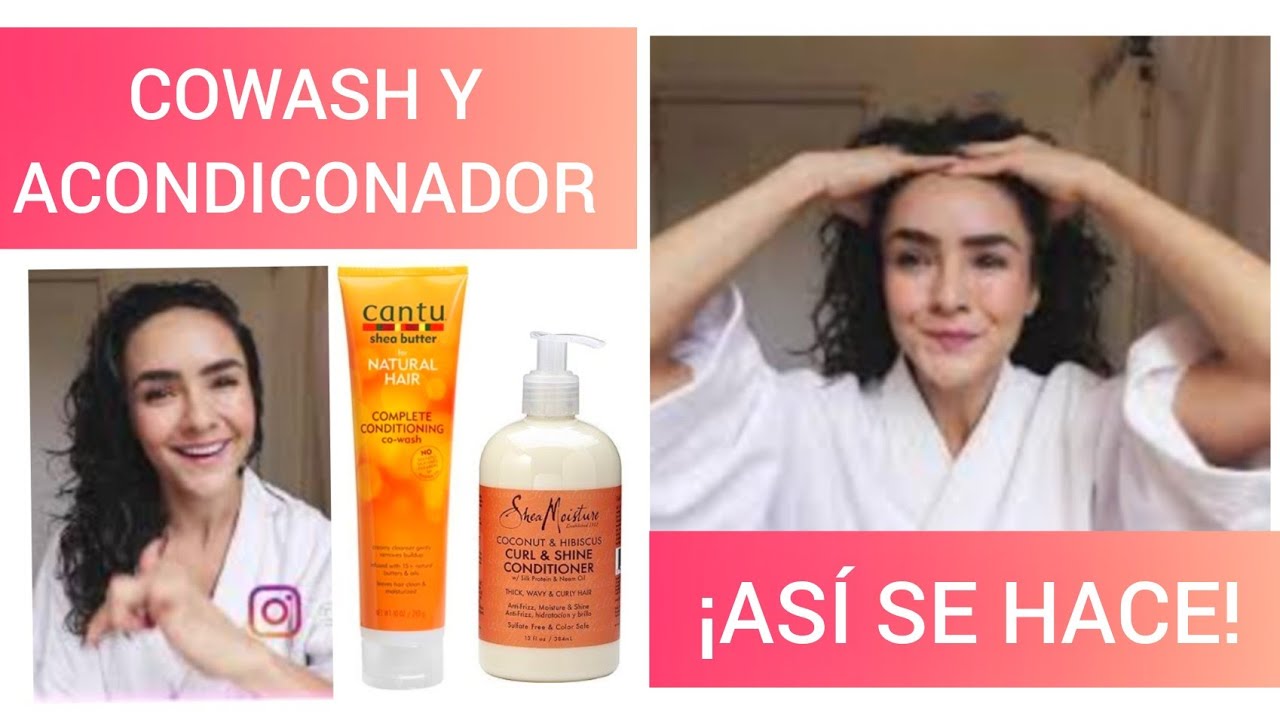 COWASH Y ACONDICIONADOR:¡ESTA ES LA MANERA CORRECTA DE APLICARLOS! /¿QUÉ ES COWASH? ¿POR Y PARA QUÉ?