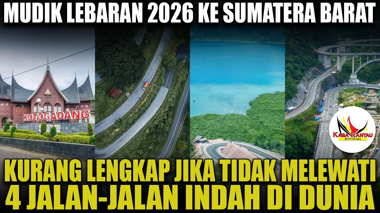 MUDIK LEBARAN 2026 KE SUMATERA BARAT KURANG LENGKAP JIKA TIDAK MELEWATI 4 JALAN-JALAN INDAH DI DUNIA
