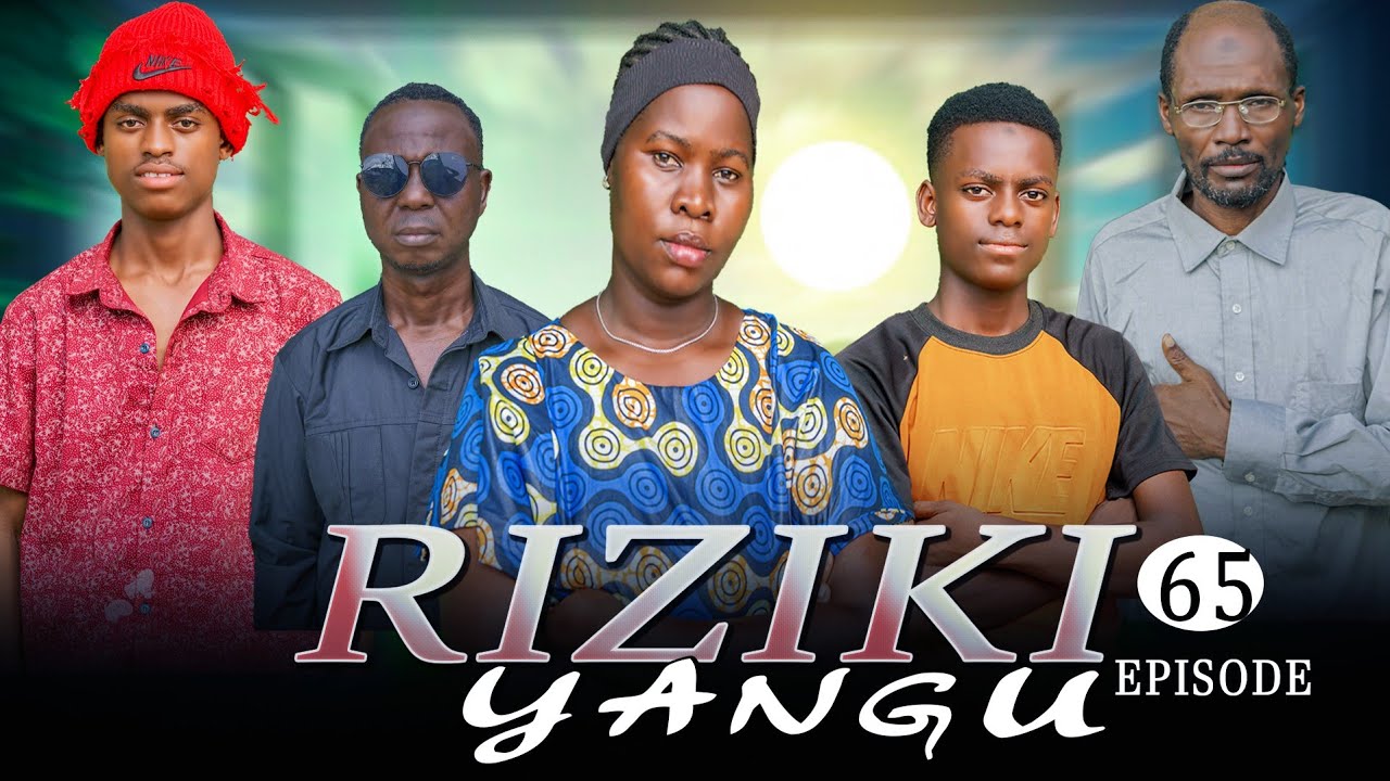 Riziki yangu ep 65@clamvevo6472 @KIPARABRAND @Dontatv255 @panju_gang @panju_gang @Qumbanfilms 