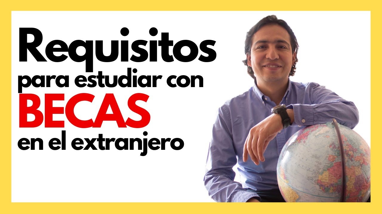 10 REQUISITOS para estudiar con 👩‍🎓 BECAS 👨‍🎓 en el extranjero (COMPROBADO)