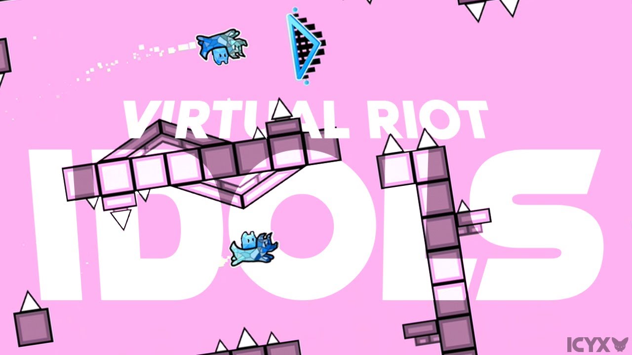 Virtual Riot - Idols (Geometry Dash Layout)