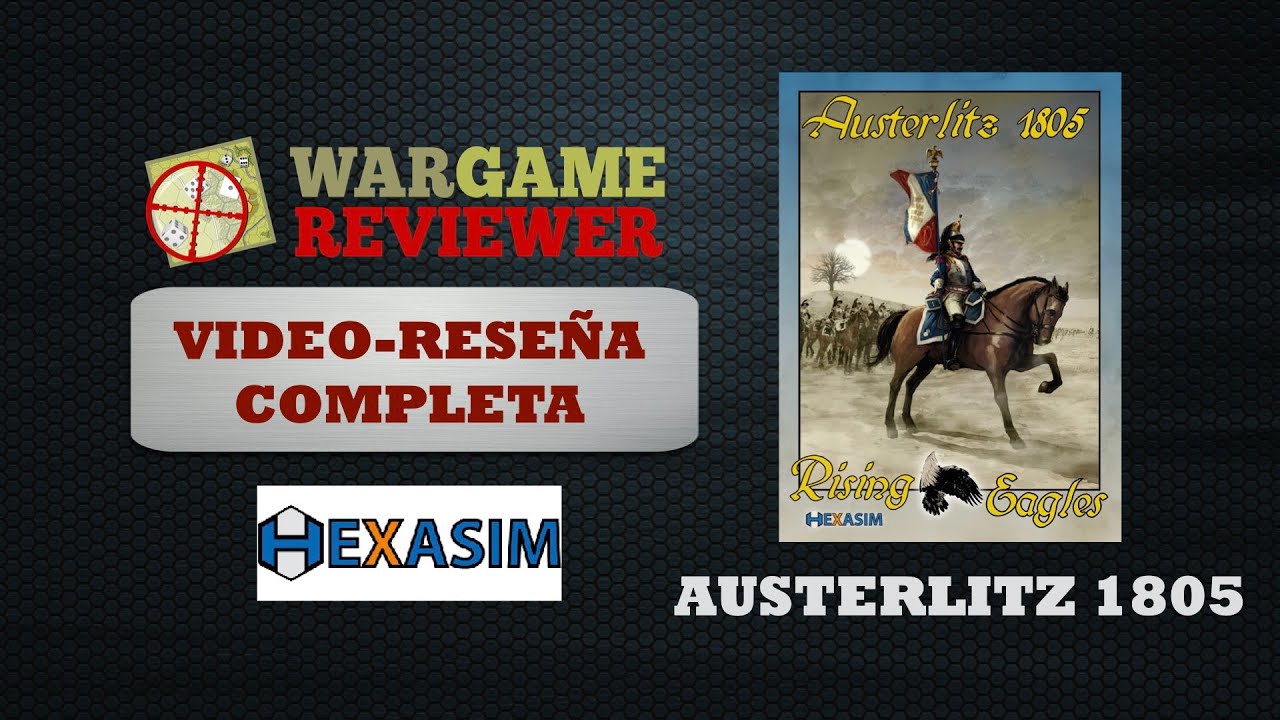 218.- Austerlitz 1805. Rising Eagles (Hexasim): video reseña completa