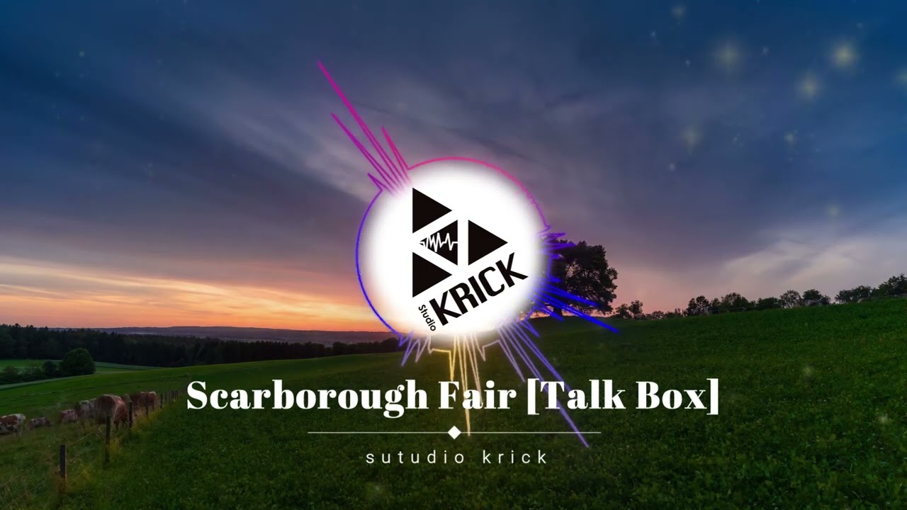 Scarborough Fair [Talk Box] studio.krick スカボロー・フェア