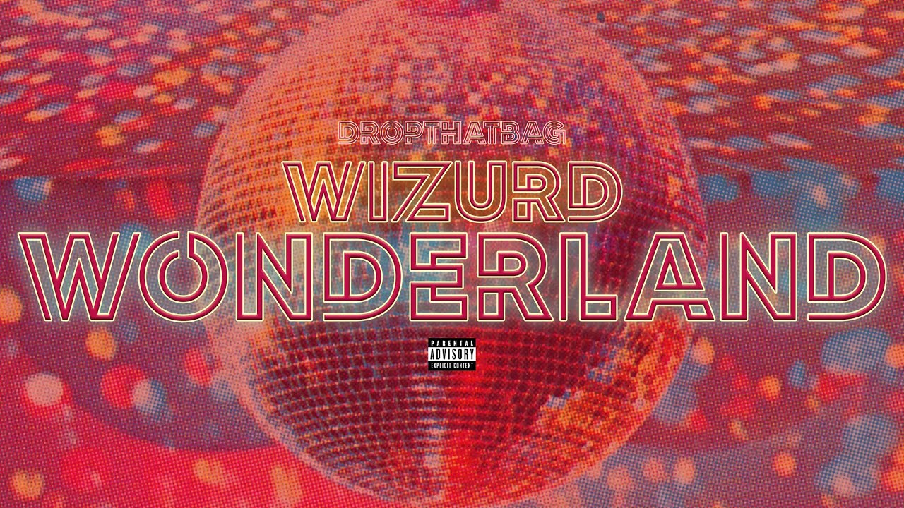 DropThatBag “Wizurd Wonderland” (Shot By @spiritualvisuals1402)
