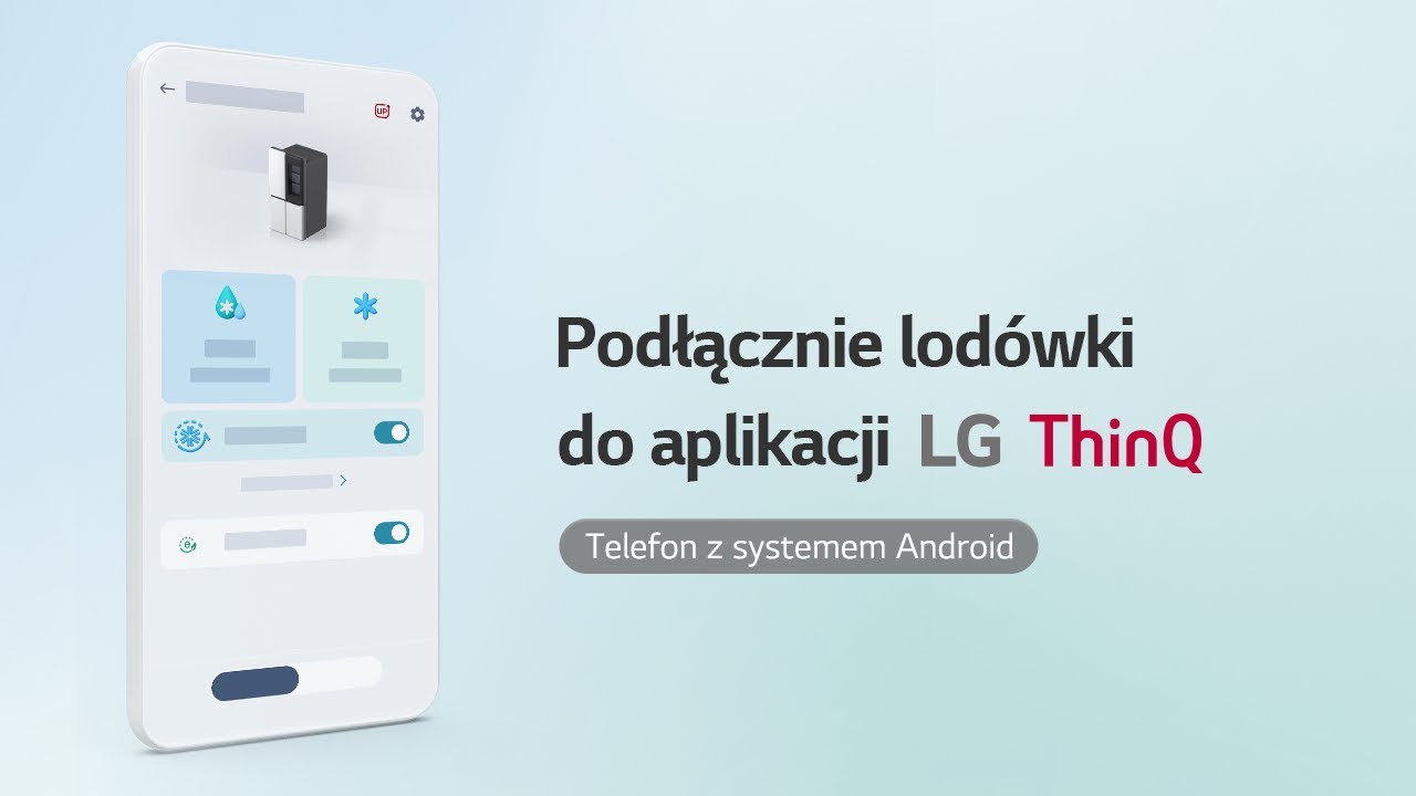 Podłącznie lod&oacute;wki do aplikacji LG ThinQ Telefon z systemem Android