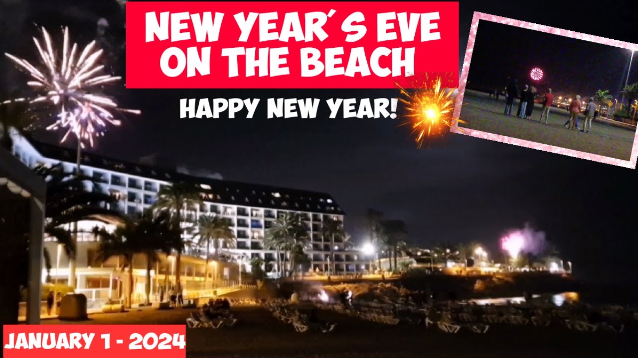 Gran Canaria🎉NEW YEAR'S EVE ON THE BEACH - FIREWORK - JANUARY 1 - 2024