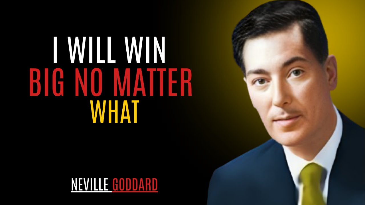 I Will Win Big — No Matter What '' | NEVILLE GODDARD | TEACHINGS