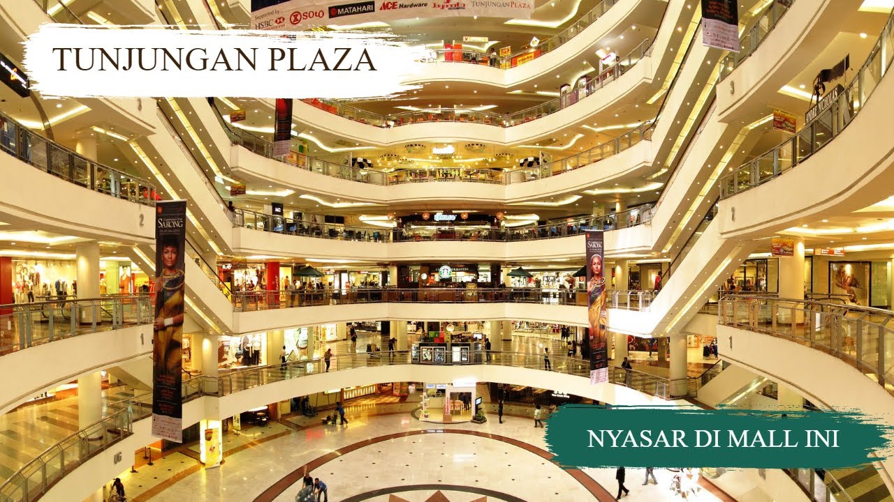 TUNJUNGAN PLAZA Surabaya - Hanya Mall ini yang Bisa Bikin Kita Nyasar