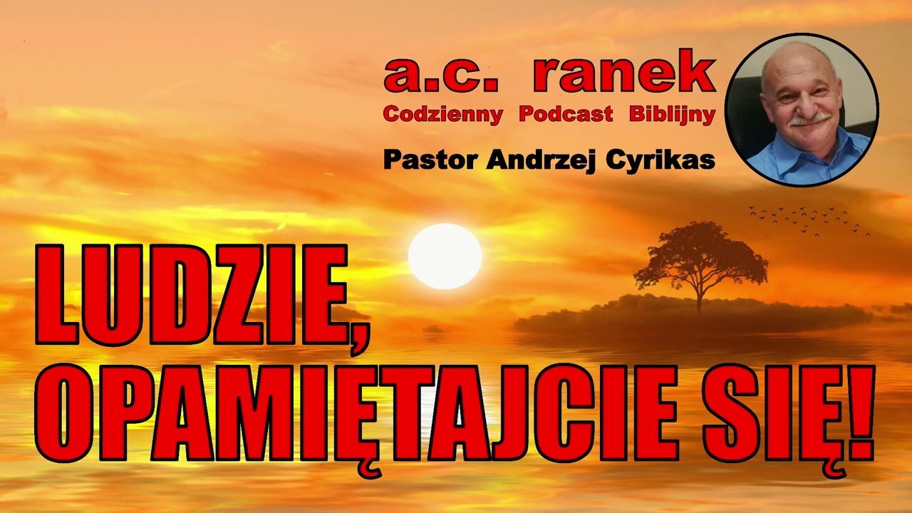 2488. Ludzie, opamiętajcie się! – Pastor Andrzej Cyrikas 