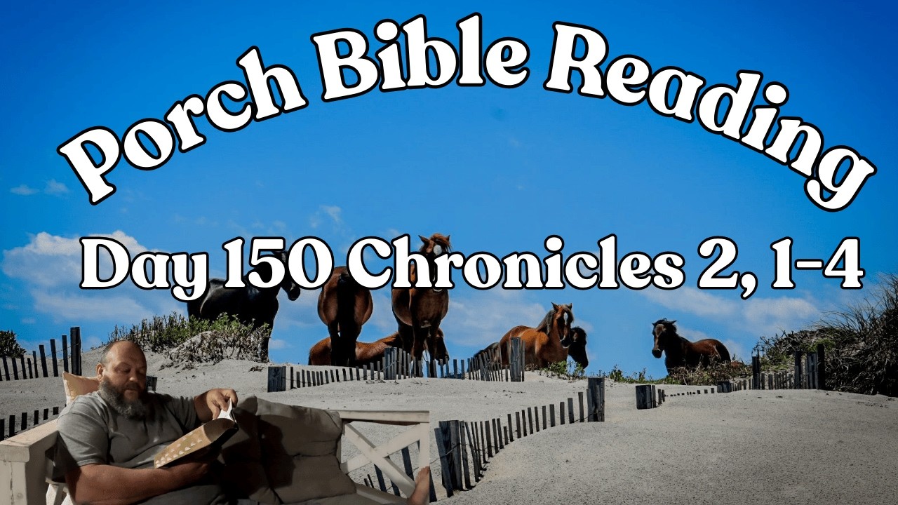 Day 150 Bible Reading / Chronicles 2, 1-4