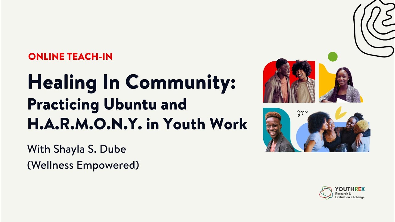 Healing In Community: Practicing Ubuntu and H.A.R.M.O.N.Y. in Youth Work