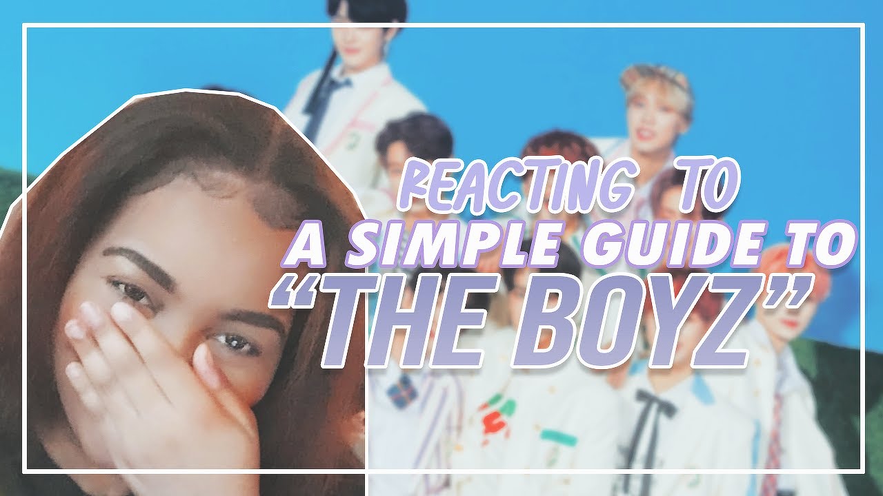 A SIMPLE GUIDE TO THE BOYZ - REACTION! (i cant pick a 2nd bias!)