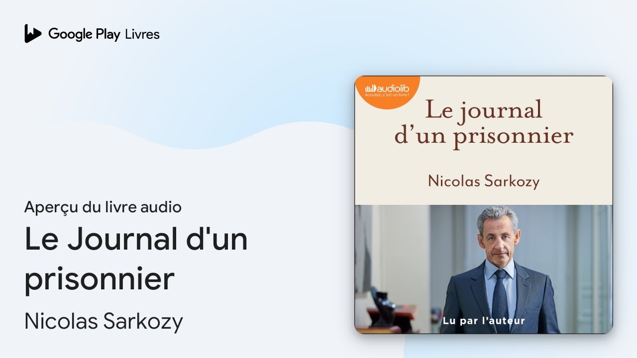 Le Journal d'un prisonnier de Nicolas Sarkozy · Extrait du livre audio