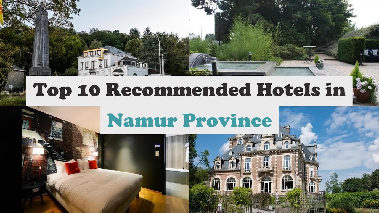 Top 10 Recommended Hotels In Namur Province | Best Hotels In Namur Province