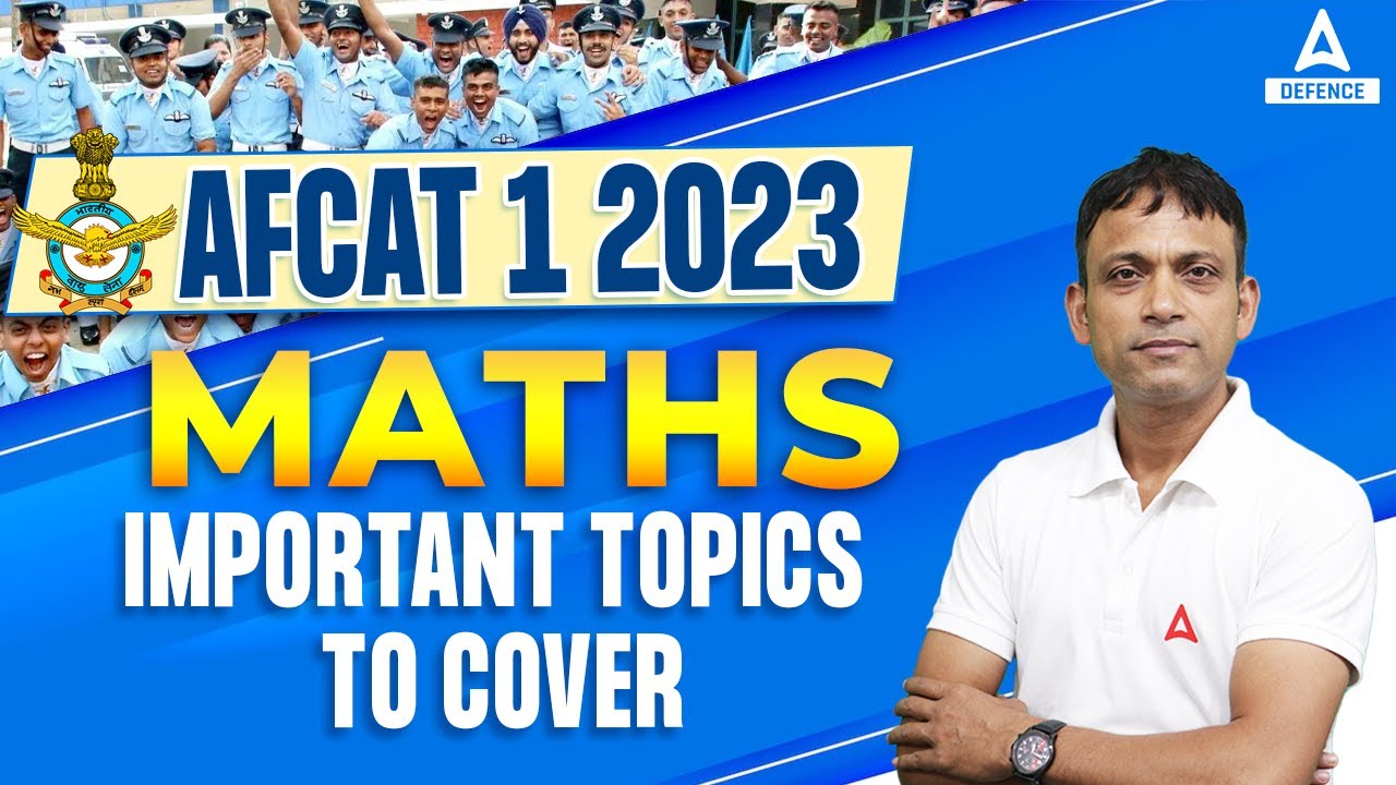 Afcat 1 2023 Maths Important Topics to Cover