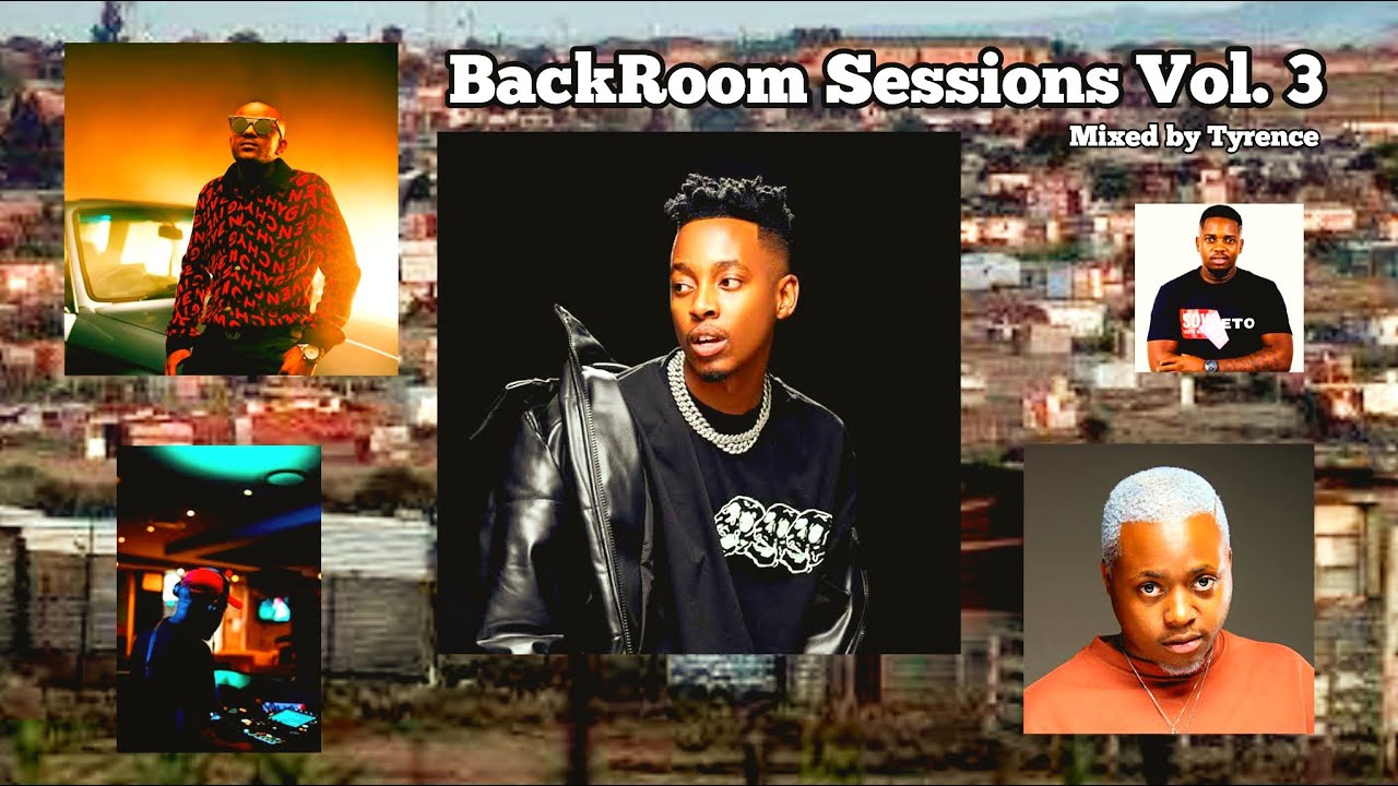 BackRoom Sessions Vol. 3 (Mixed by Tyrence) [FT. Mas Musiq, Kelvin Momo, Kabza De Small, DJ Jaivane]