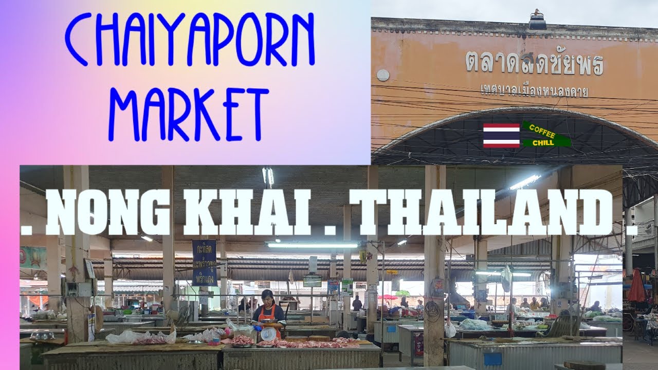 Chaiyaporn Market - Local Morning Market in Nai Mueang, Nong Khai, Thailand #หนองคาย #northernisaan