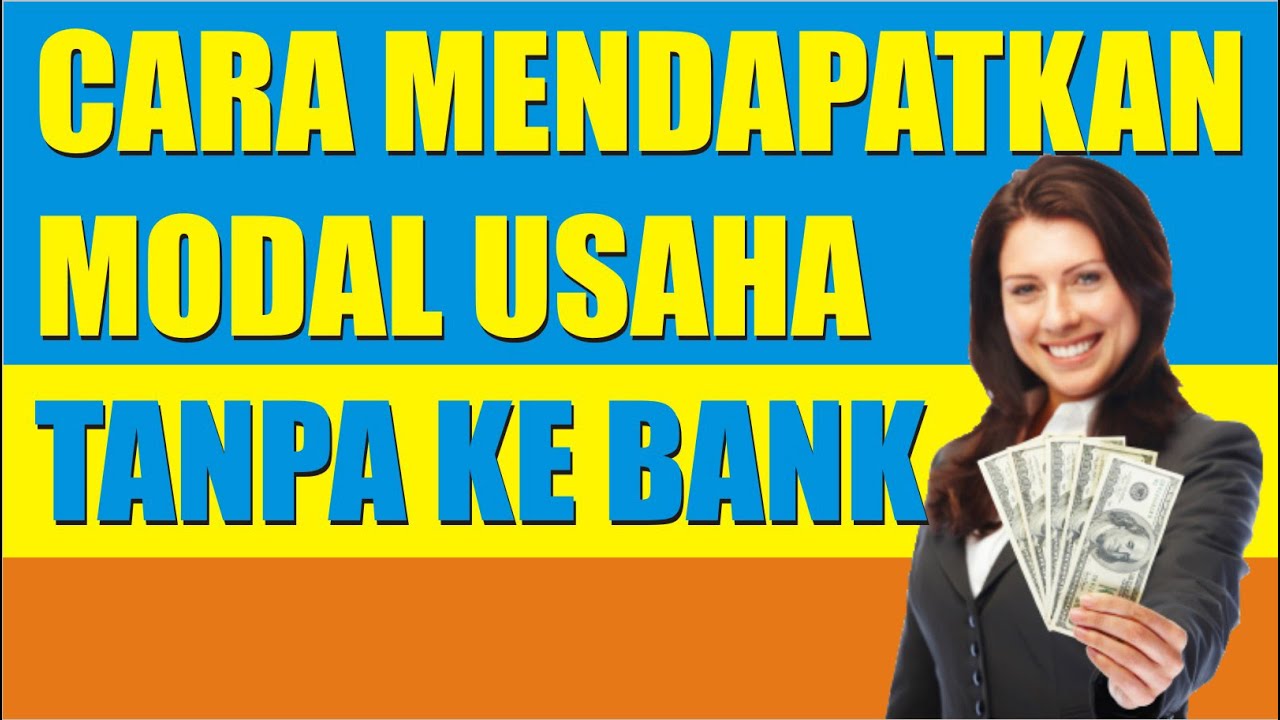 Cara Mendapat Modal Usaha (TANPA HUTANG ke BANK)