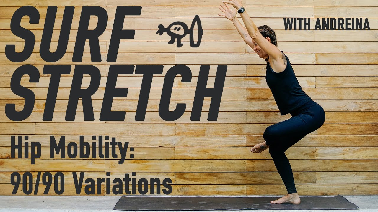 Surf Stretch with Andre: Hip Mobility 90/90 Variations