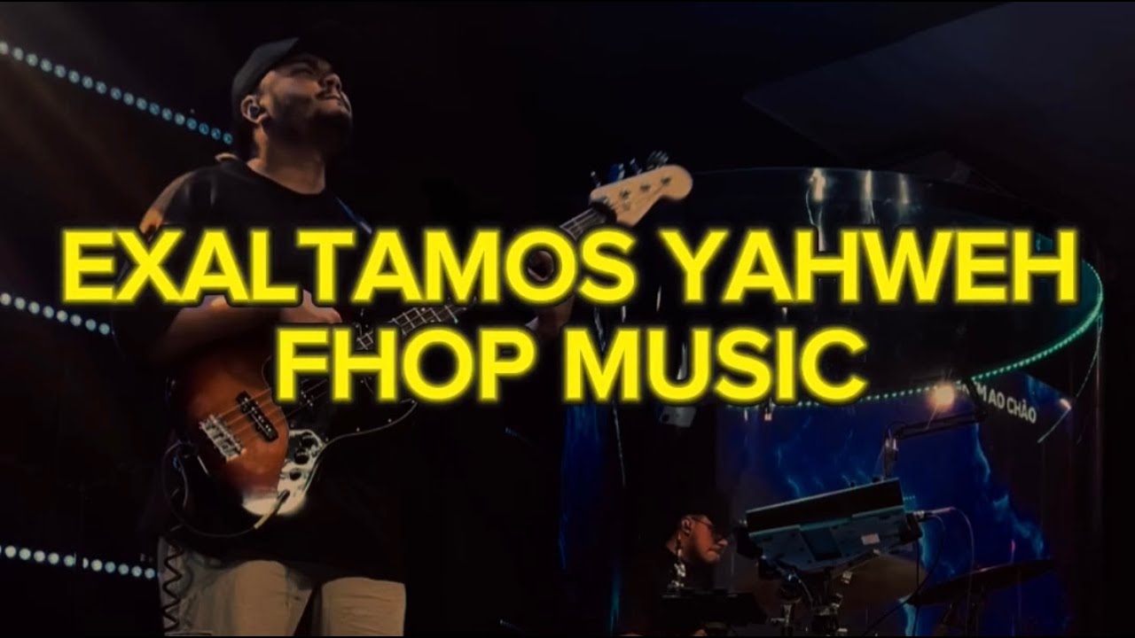 #basscam EXALTAMOS YAHWEH / @fhopmusic