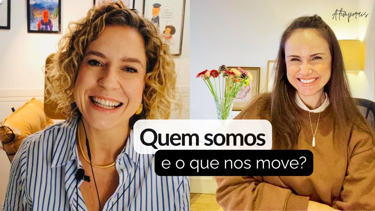 Ep. 1 | Atemporais: Conversas sobre a Existência | Quem somos e o que nos move?