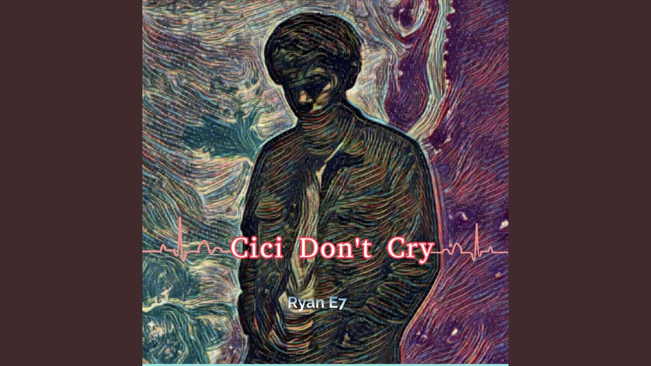 Cici Don't Cry