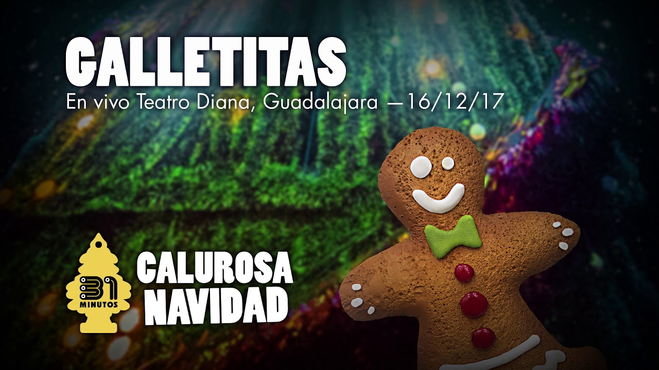 31 minutos - Galletitas (en vivo Teatro Diana, Guadalajara, 16/12/17, audio)