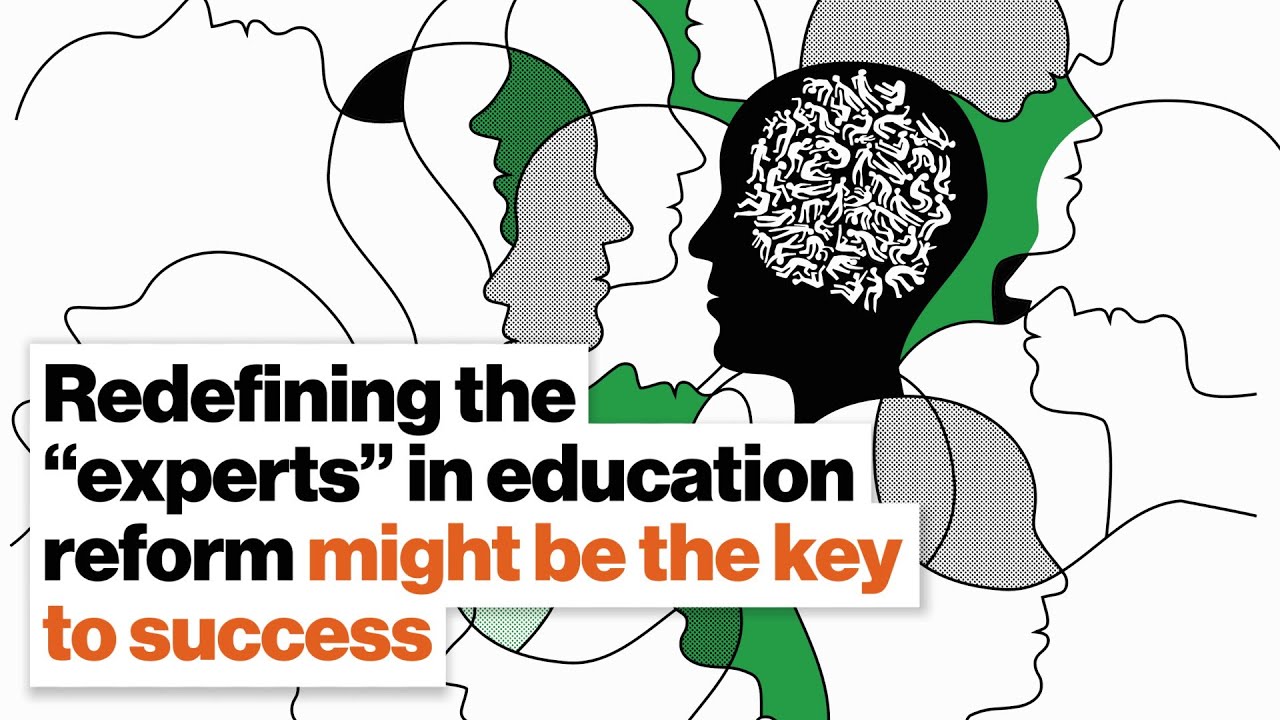 Redefining the &ldquo;experts&rdquo; in education reform might be the key to success | Matt Candler
