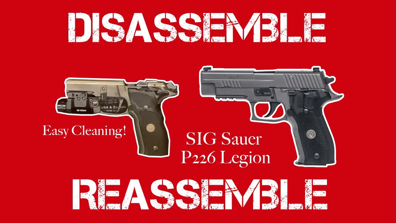 How to disassemble the Sig Sauer P226 Legion