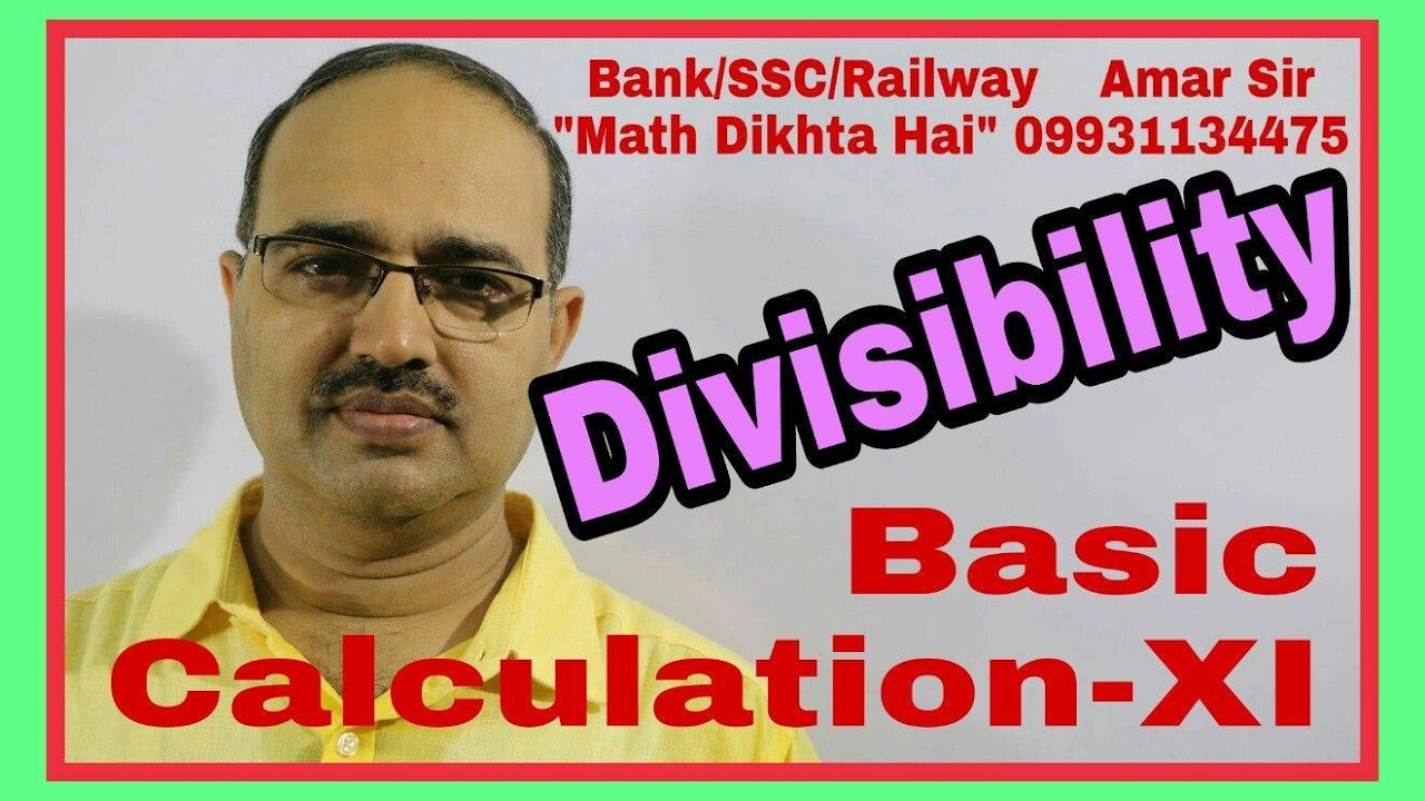 Divisibility: Key for fast calculation: Basic Calculation-Part XI: By Amar Sir: Bank/SSC/Railway/IAS