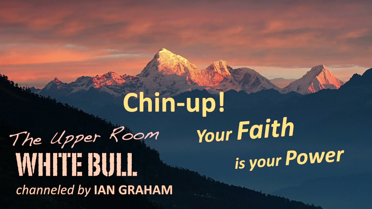 White Bull ~ Chin up! ~ The upper Room ~ by Ian Graham