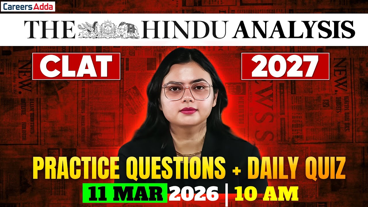 CLAT 2027 The Hindu Analysis 11 March 2026 | Daily Questions Practice + With Quiz