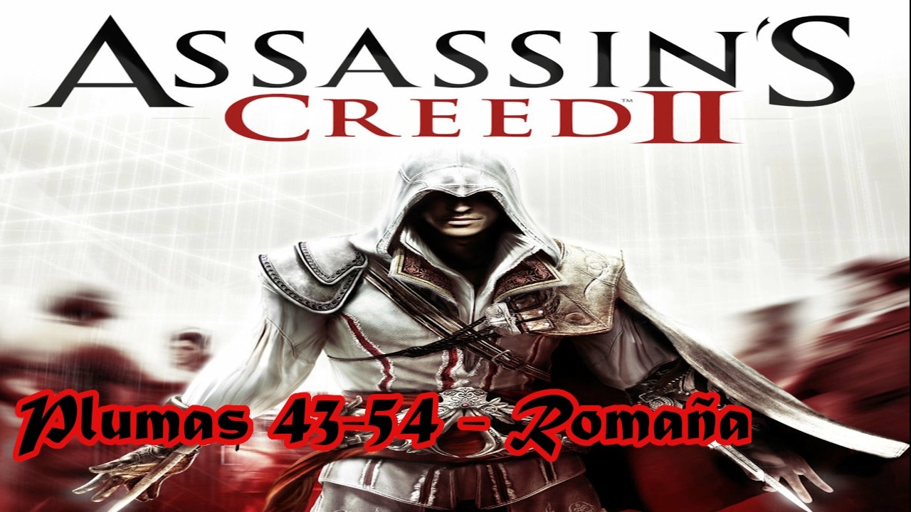 Assassin's Creed 2 - #46 Plumas 43 - 54/100 - Romaña - Guía al 100%.