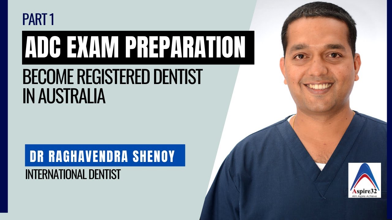 ADC Exam Preparation | Become Registered Dentist In Australia | Part 1
