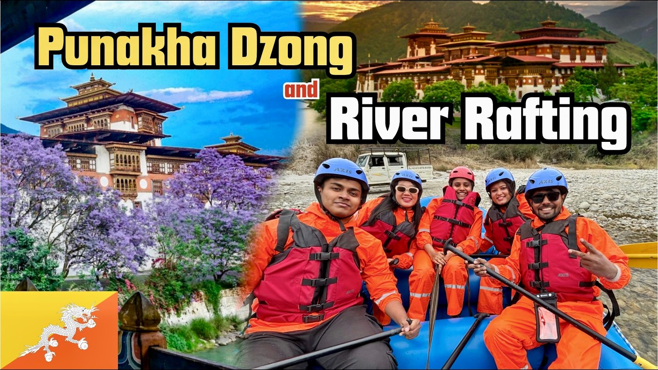 Exploring Punakha Dzong & Thrilling River Rafting Experience 🇧🇹 | Wanderer Heera