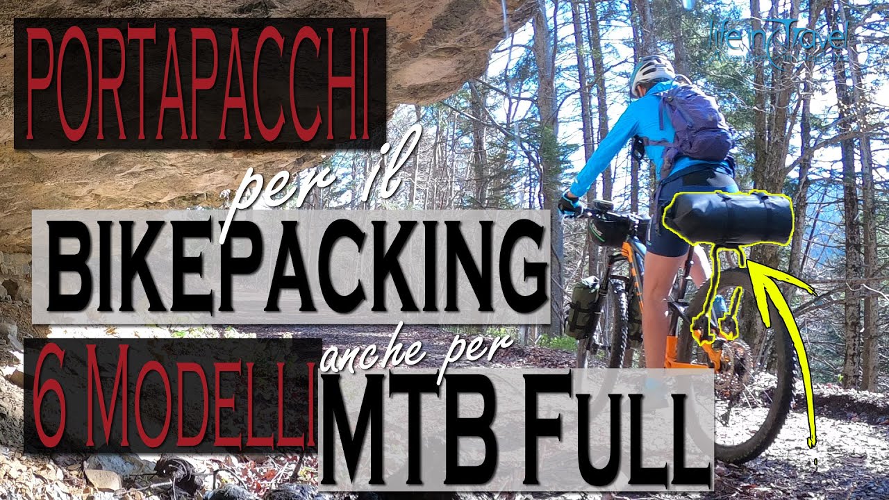 6 PORTAPACCHI Posteriori per il BIKEPACKING Anche Per MTB FULL Suspension