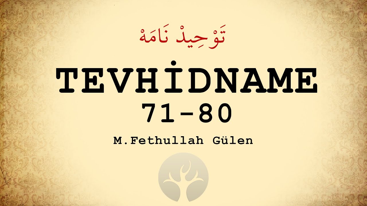Tevhidname 71 - 80 | M. Fethullah G&uuml;len