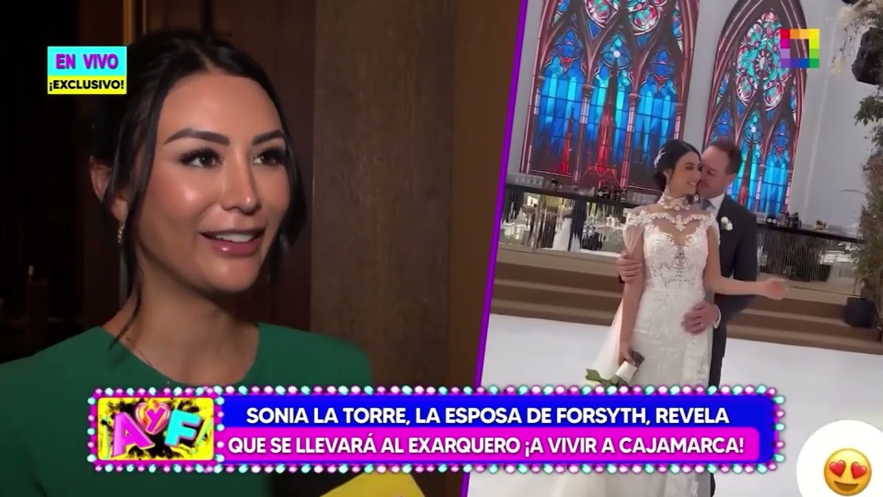 Amor y Fuego - JUN 05 - SONIA, ESPOSA DE FORSYTH, REVELA QUE SE LLEVARÁ AL EXARQUERO A CAJAMARCA