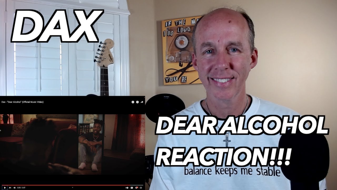PSYCHOTHERAPIST REACTS to Dax- Dear Alcohol