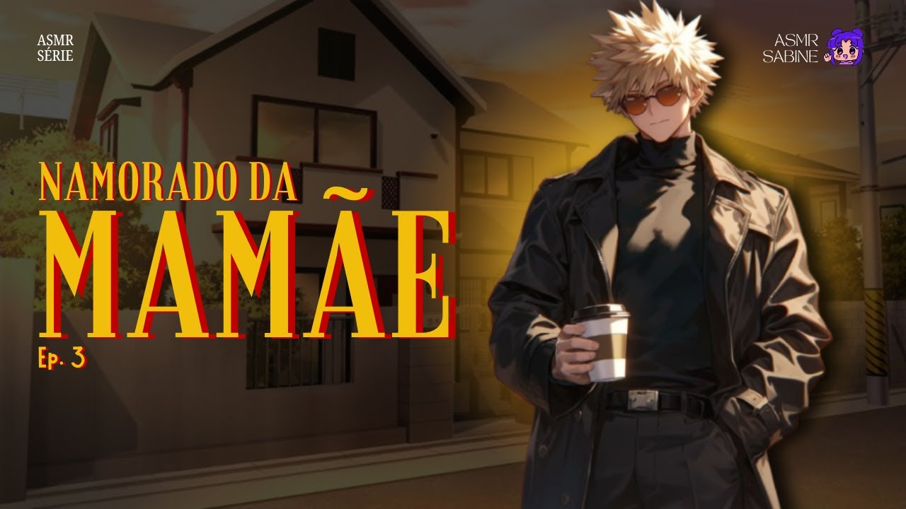 ASMR O namorado da mamãe (Ep.3)| ASMR Bakugou Katsuki