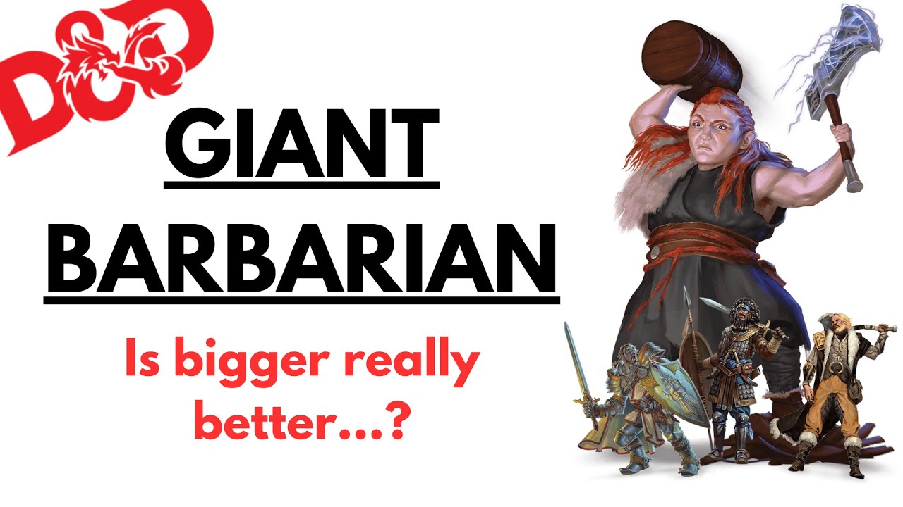 Is The Giant Barbarian Really Better Cos It's Bigger...? (D&D 5e/5.5e)