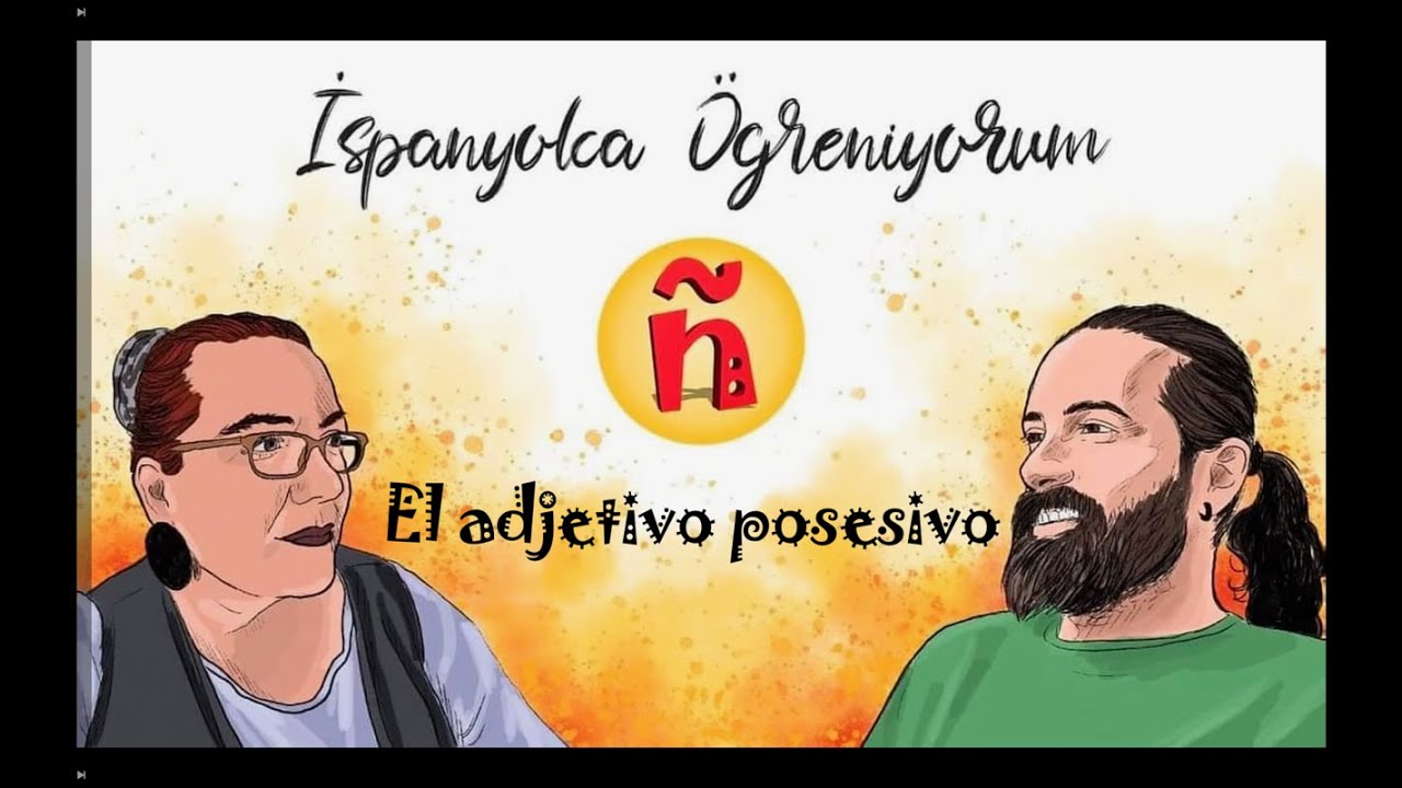9 (A1)| Sahiplik Sıfatı | El adjetivo posesivo | #İspanyolcaÖğreniyorum
