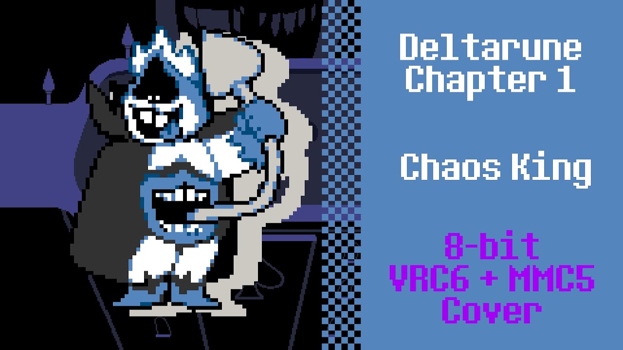 Chaos King [8-bit; VRC6, MMC5] - Deltarune