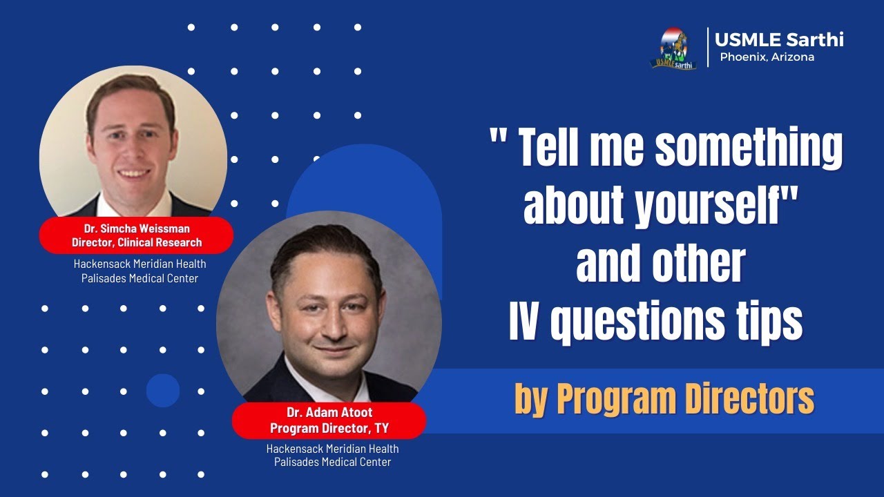 Residency interview: PD tips- Tell me something about yourself & other answers