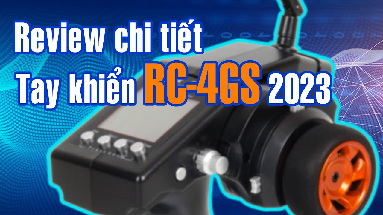 Hướng dẫn sử dụng cơ bản tay điều khiển xe, cano mô hình RadioLink RC4GS