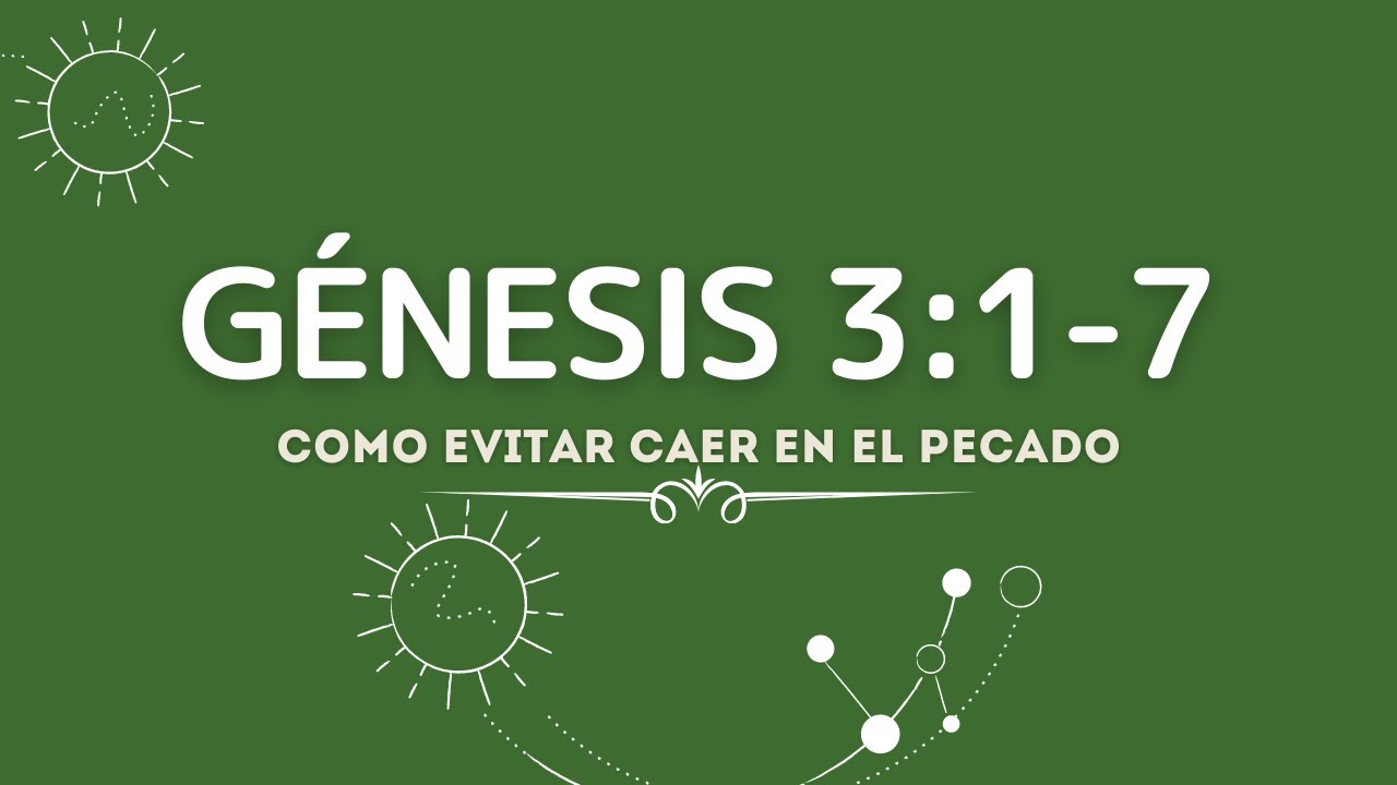 COMO EVITAR CAER EN PECADO (007 GENESIS 3:1-7)