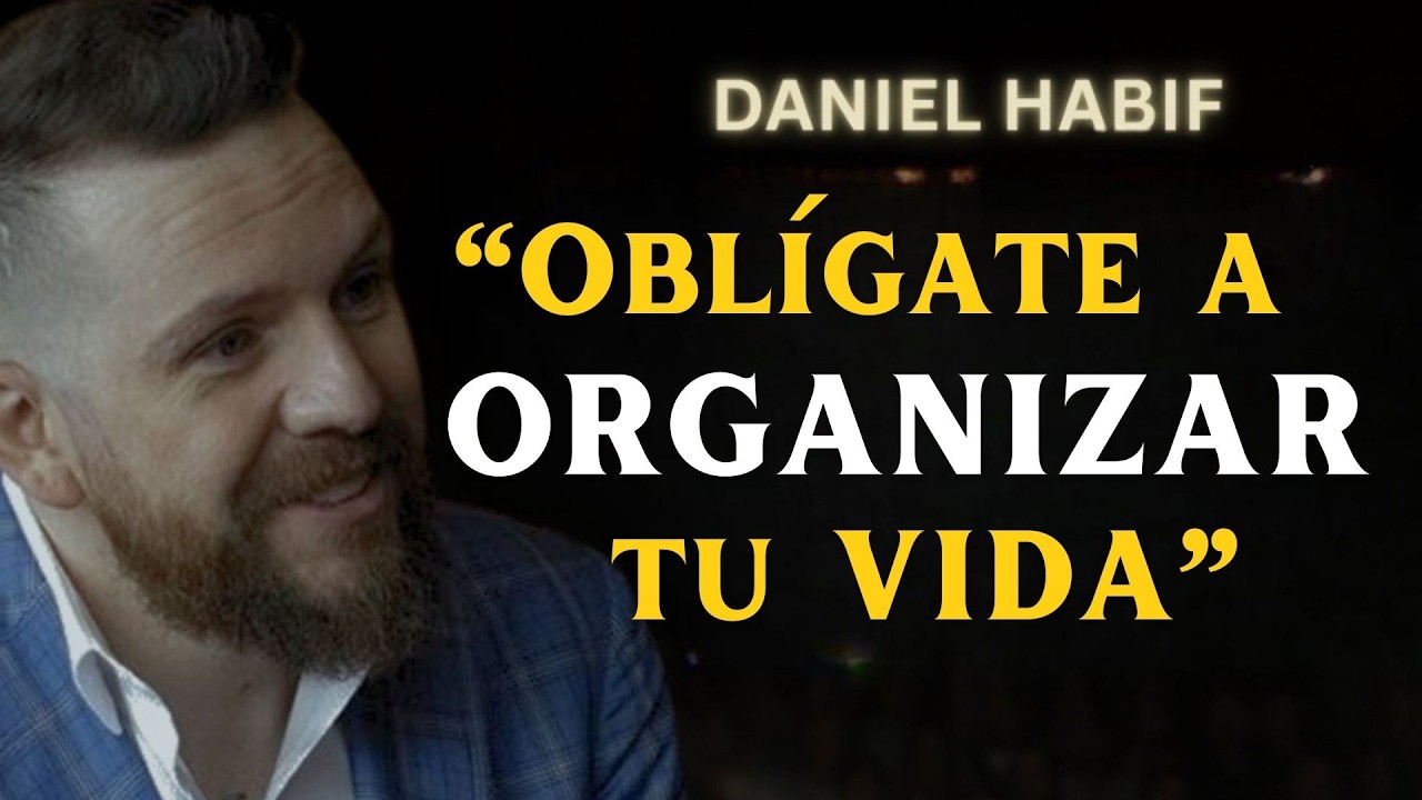 Oblígate a ORGANIZAR tu VIDA 📅 Daniel Habif