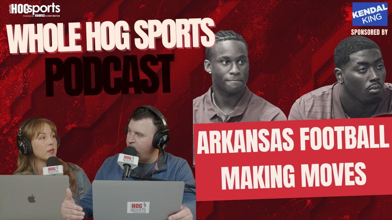 PODCAST: Arkansas football making moves